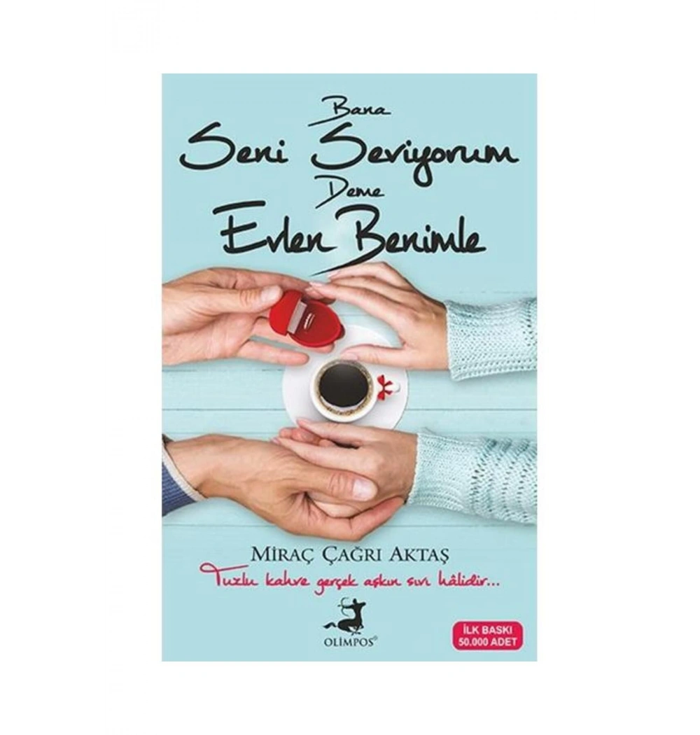 Bana Seni Seviyorum Deme Evlen Benimle    Olimpos