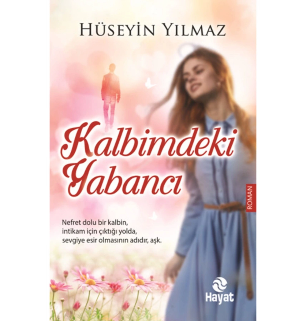 Kalbimdeki Yabancı Hüseyin Yılmaz Hayat