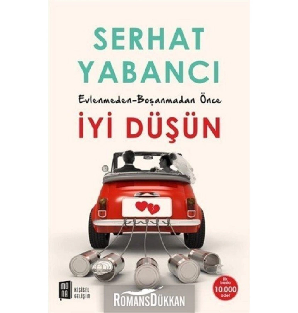 İyi Düşün Evlenmeden Boşanmadan Önce   S.Yabancı   Mona
