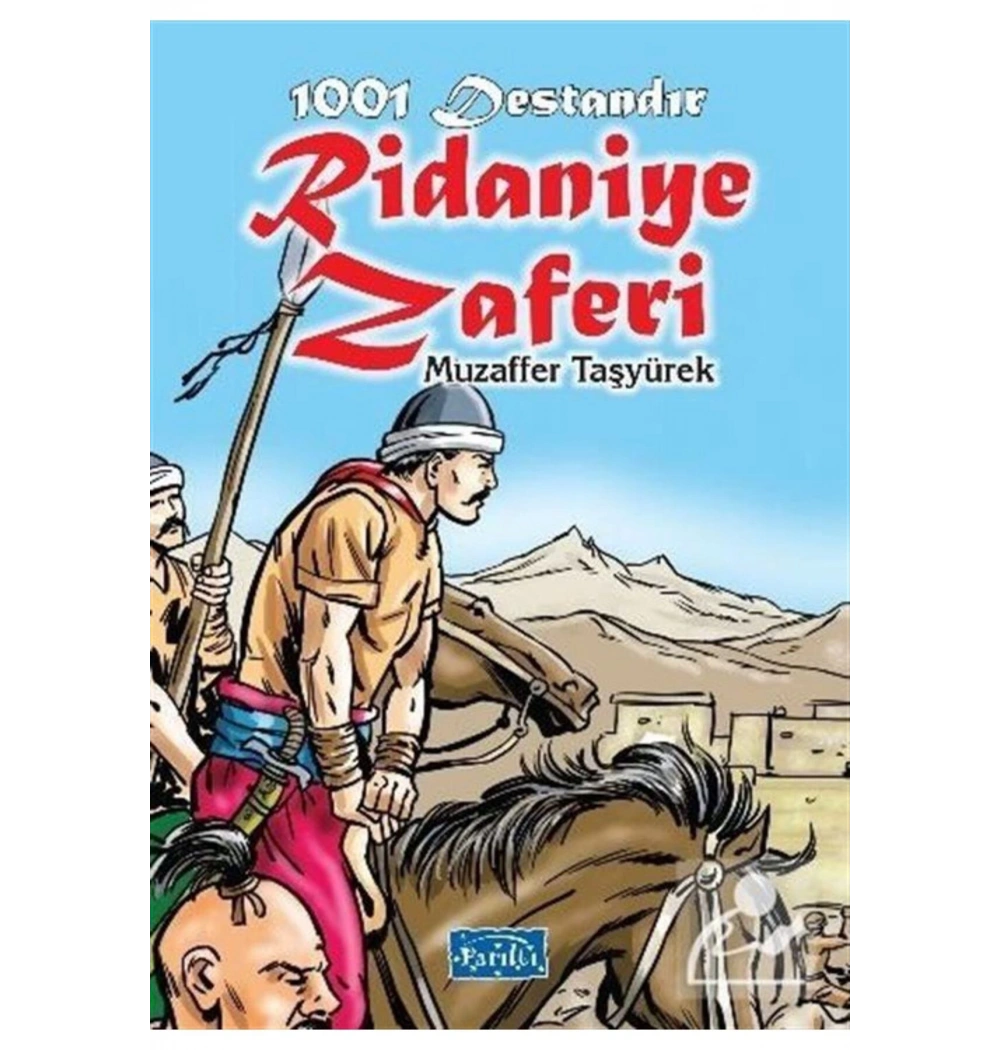 1001 Destandir Ridaniye Zaferi Parıltı