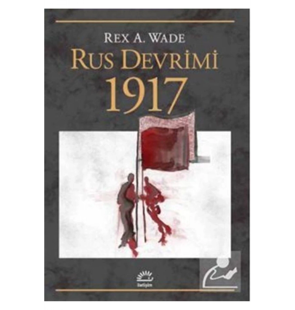 Rus Devrimi 1917   Rex A.Wade  İletişim