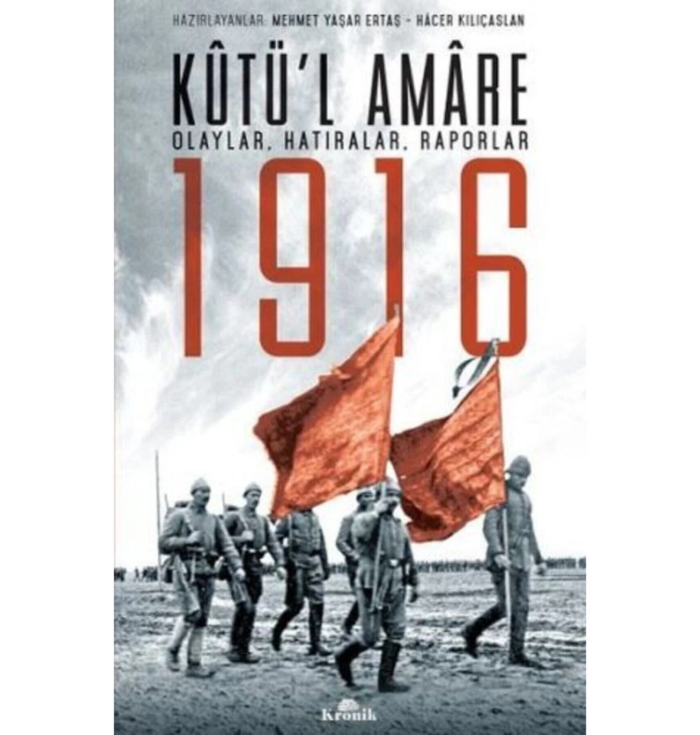 Kutül Amare 1916   Mehmet Yaşar Ertaş       Kronik