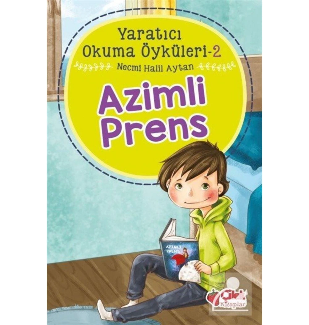 Yaratıcı Okuma Öyküleri-2  Azimli Prens   Çilek