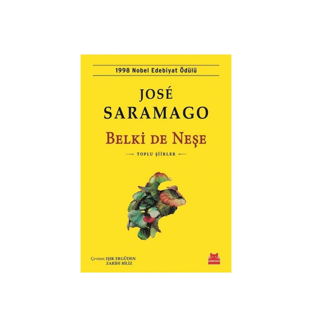 Belki De Neşe Toplu Şiirler   Jose Saramago    Kırmızı Kedi