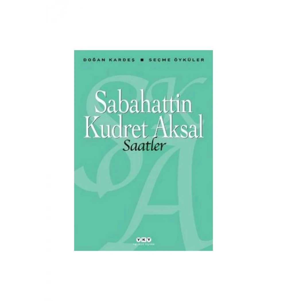 Saatler Seçme Öyküler Sabahattin Kudret Aksal Yapı Kredi