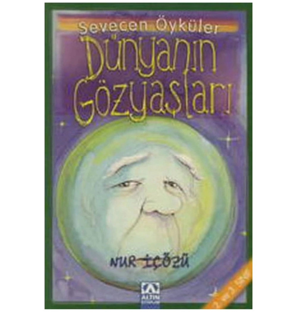 Dünyanin Gözyaşlari (Sevecen Öyküler) Nur İçözü Altın Ki̇Taplar