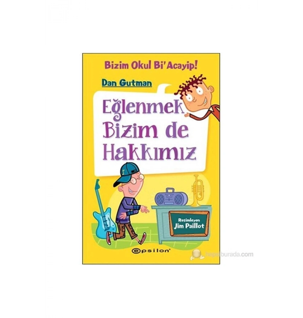 Bizim Okul Bi Acayip Eğlenmek Bizim De Hakkımız    Epsilon