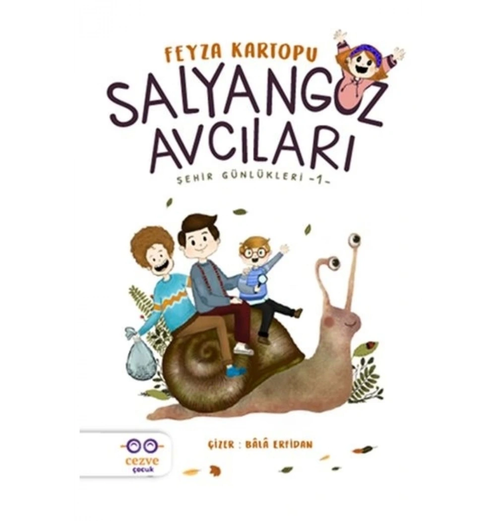 Salyangoz Avcıları Şehir Günlükleri 1   Feyza Kartopu  Cezve