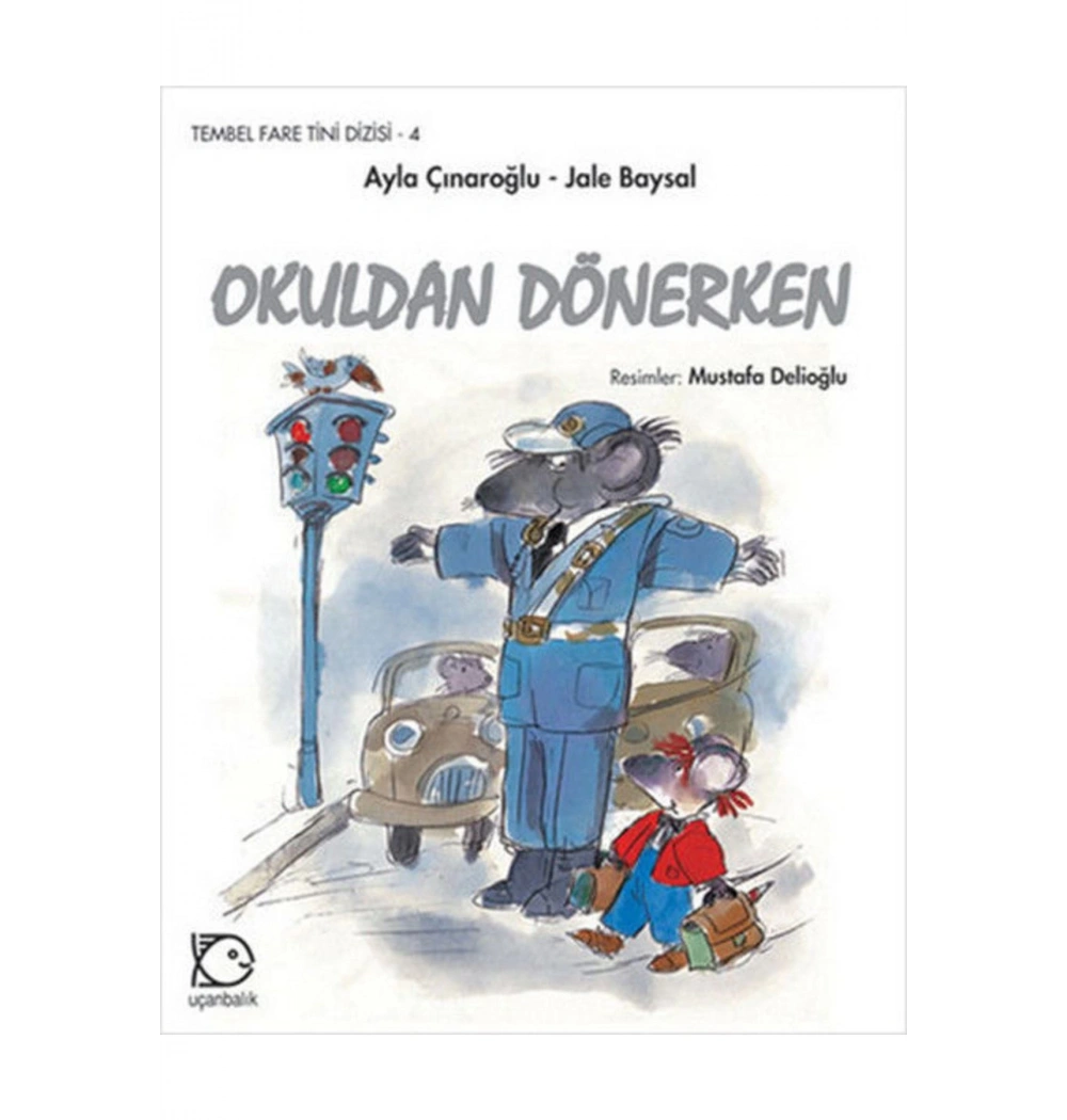 Tembel Fare Tini 4 Okuldan Dönerken      Uçanbalık