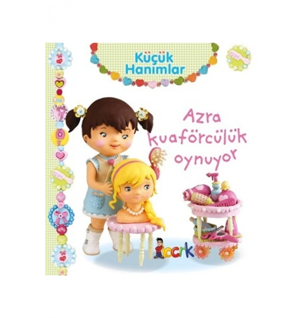 Küçük Hanımlar Azra Kuaförcülük Oynuyor Bıcırık