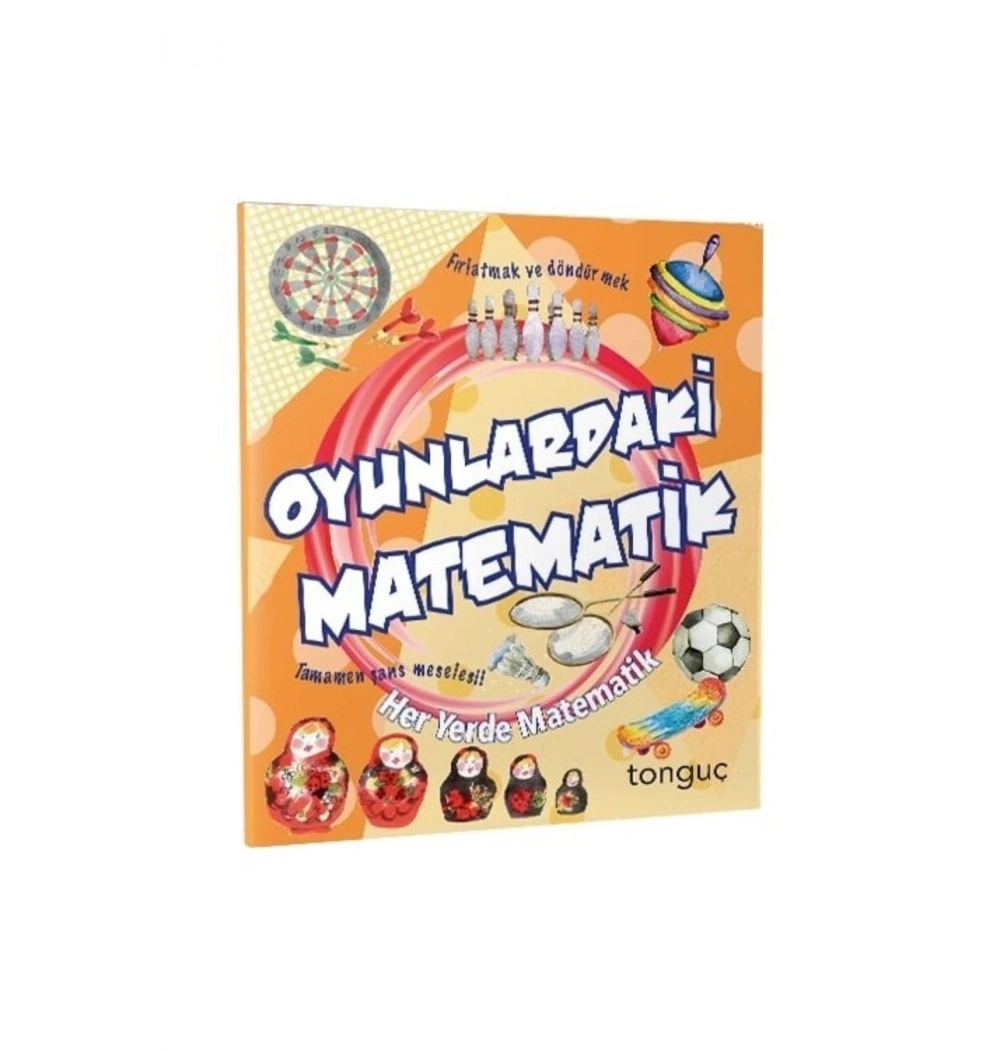 Tonguç Her Yerde Matematik Oyunlardaki Matematik