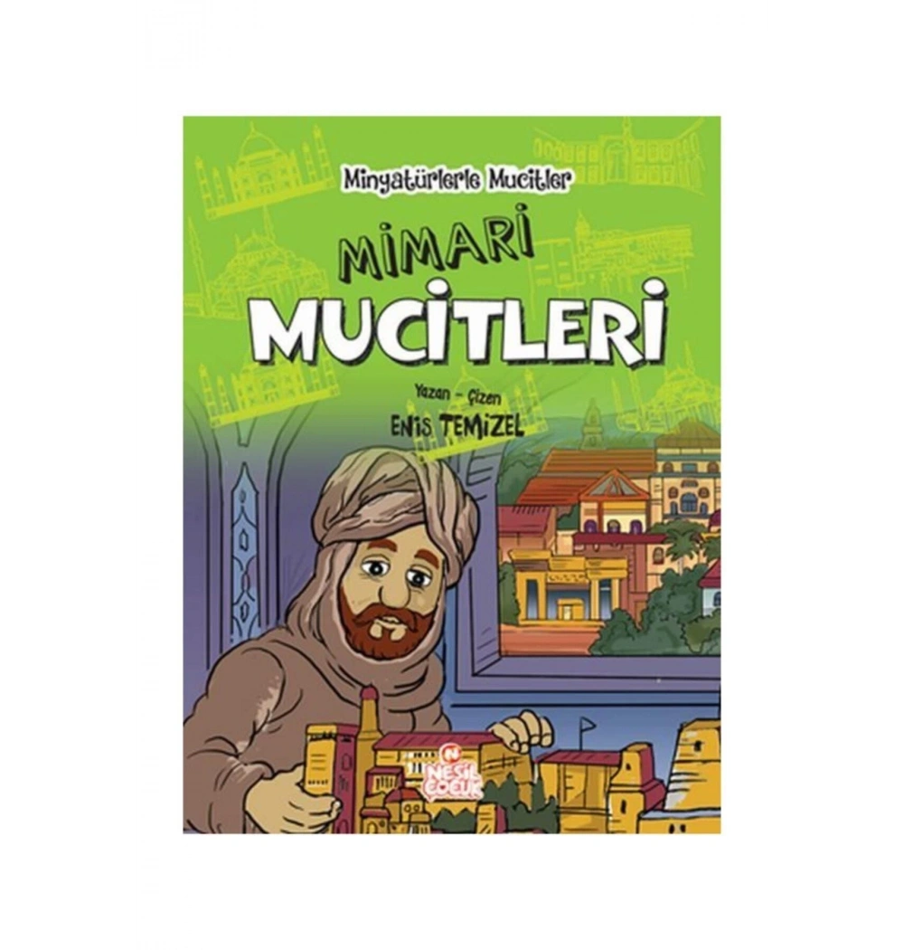 Minyatürlerle Mucitler Mimari Mucitleri Nesil Yayın