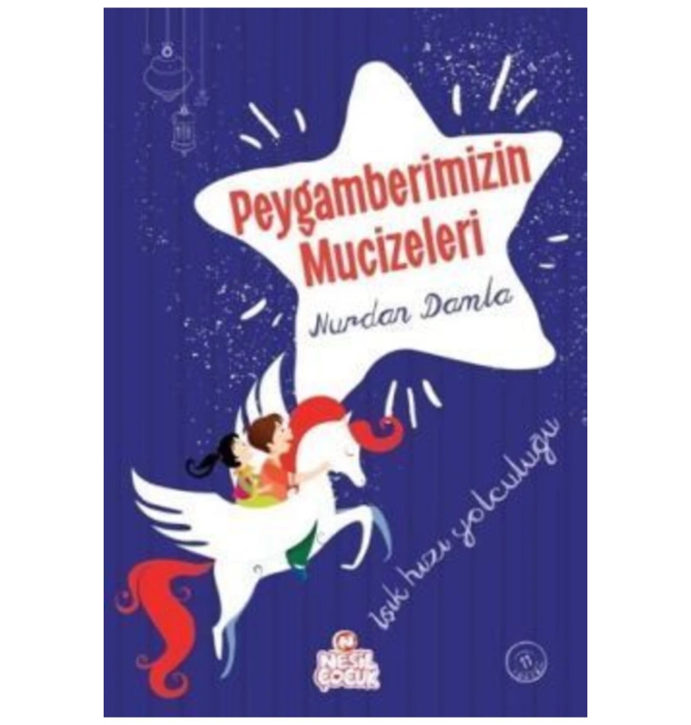 Peygamberimizin Mucizeleri / Nurdan Damla / Nesil  Çocuk Yay