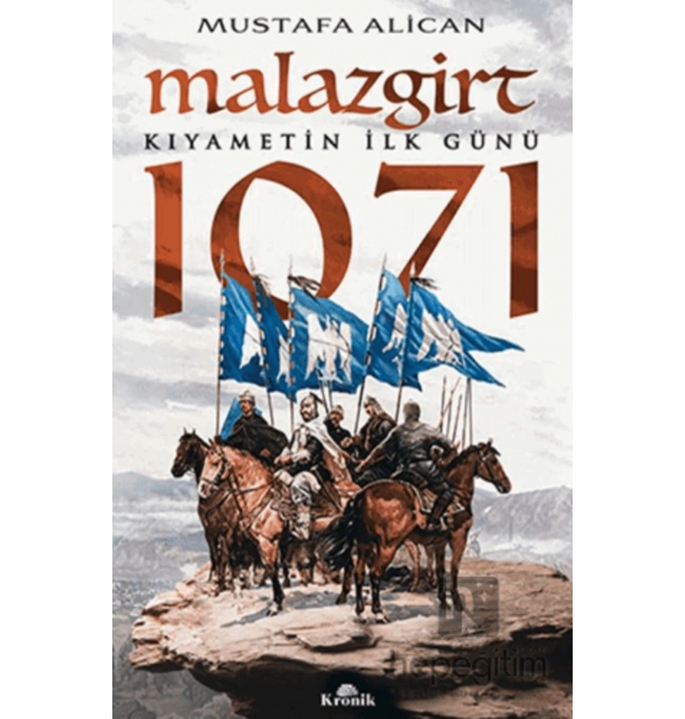 Malazgirt 1071 Kıyametin İlk Günü   Kronik