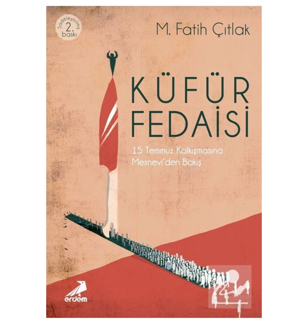 Küfür Fedaisi 15 Temmuz Kalkışmasına Mesneviden Bakış    Erdem