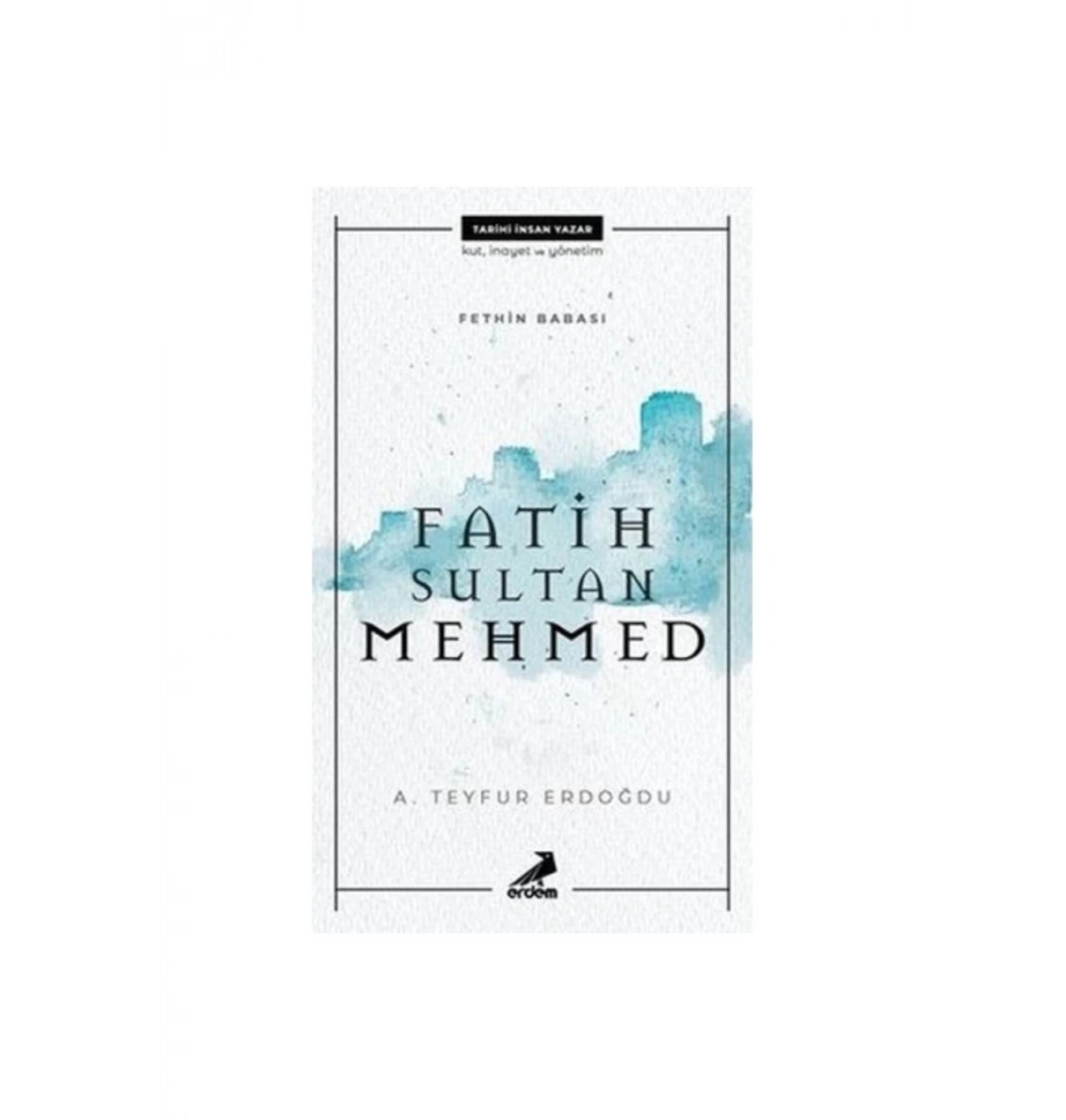 Fatih Sultan Mehmed Tayfur Erdoğdu Erdem