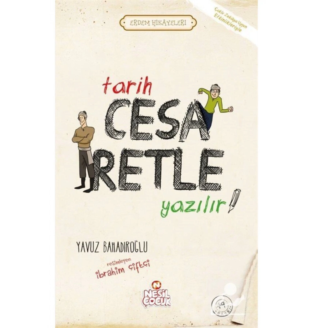 Tarih Cesaretle Yazılır  Erdem Hikayeleri  Yavuz Bahadıroğlu  Nesil