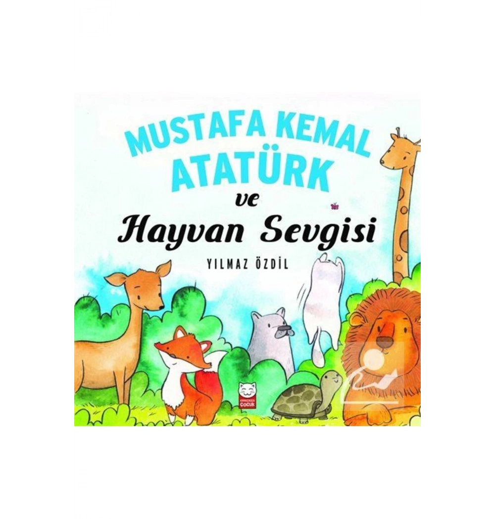 Mustafa Kemal Atatürk Ve Hayvan Sevgisi. Yılmaz Özdil