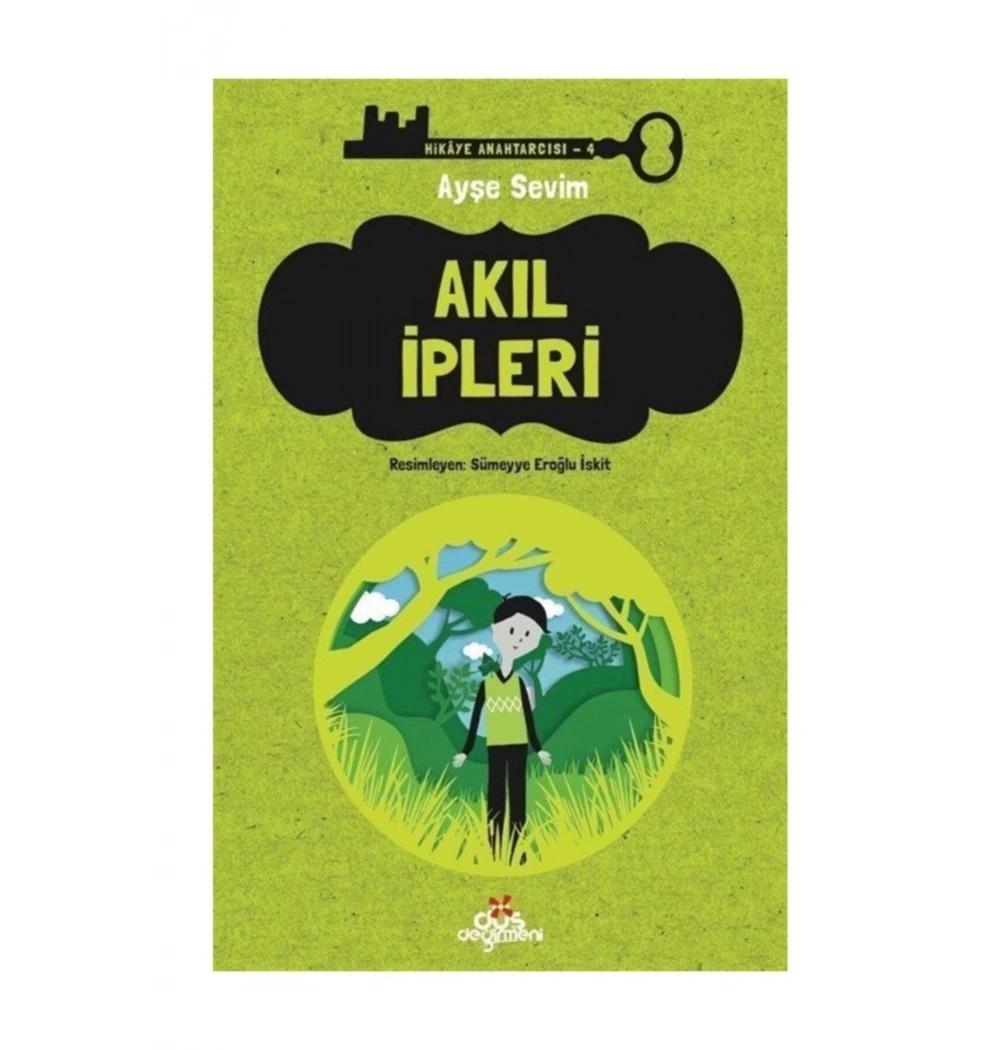 Akıl İpleri  Hikaye Anahtarcısı 4  Ayşe Sevim  Düş Değirmeni