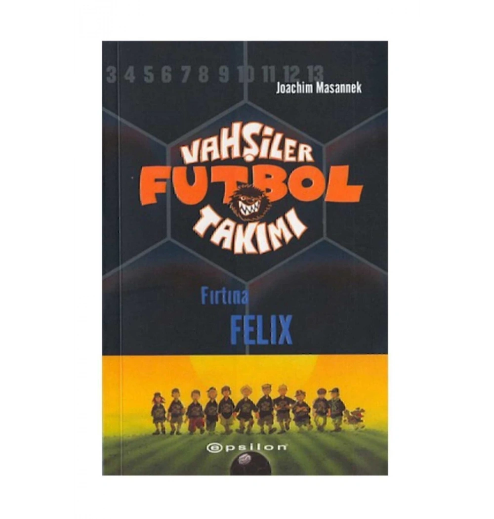 Vahşiler Futbol Takımı 2 Fırtına Felıx Ciltli Epsilon