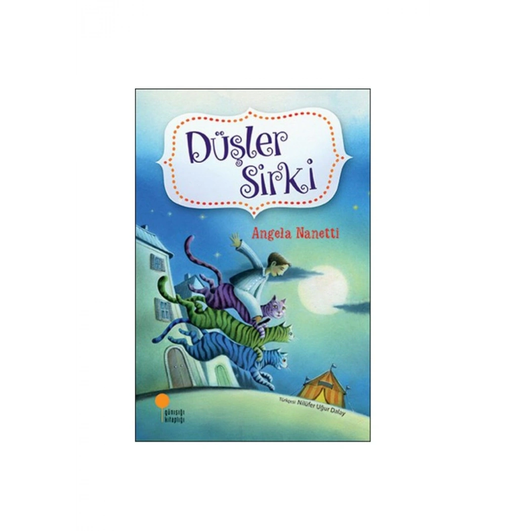 Düşler Sirki  Angela Nanetti   Günışığı