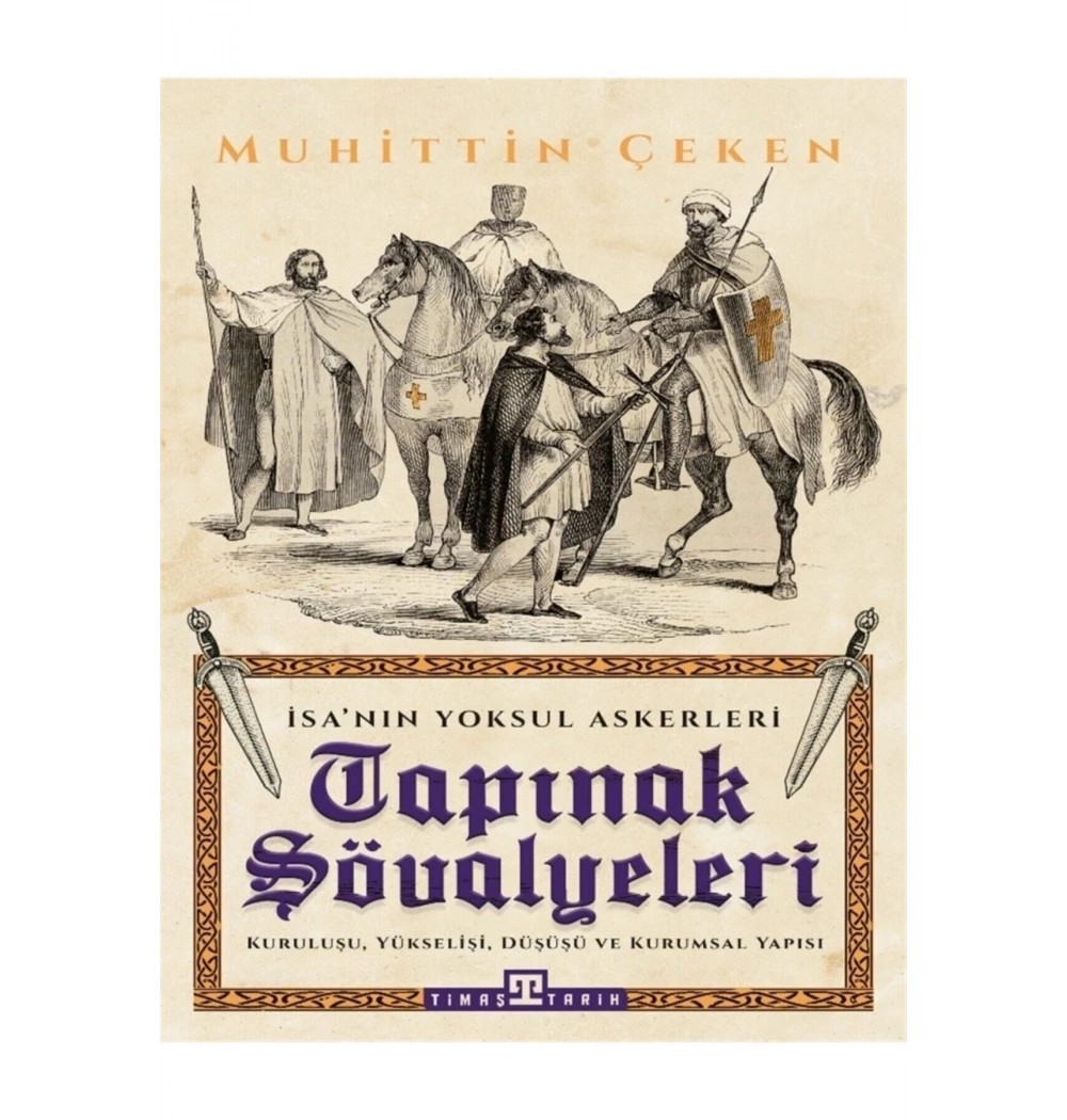 İsanın Yoksul Askerleri Tapınak Şövalyeleri Muhittin Çeken  Timaş