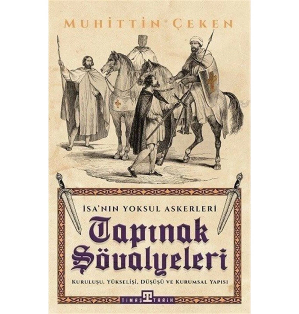 İsanın Yoksul Askerleri Tapınak Şövalyeleri Muhittin Çeken  Timaş