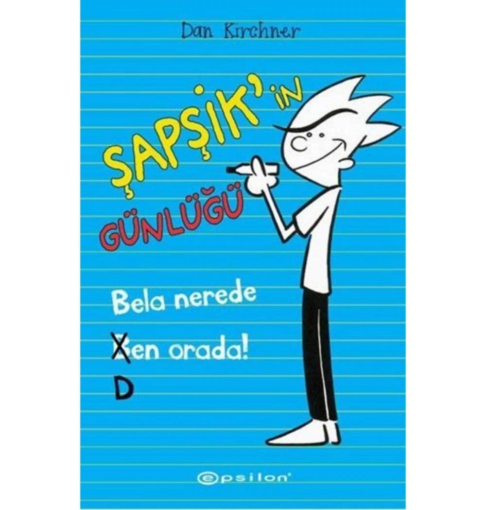 Şapşikin Günlüğü 1 Bela Nerede Ben Orada Epsilon