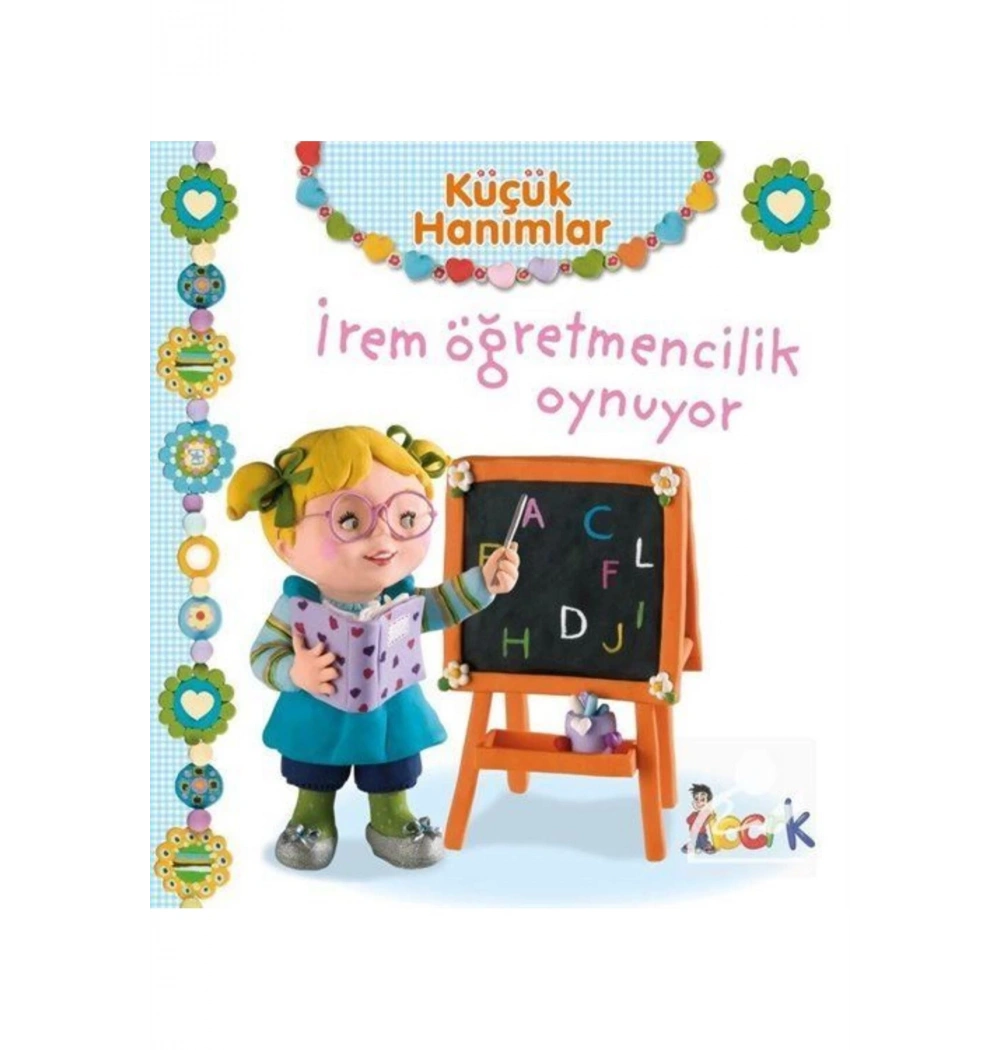 Küçük Hanımlar İrem Öğretmencilik Oynuyor Bıcırık