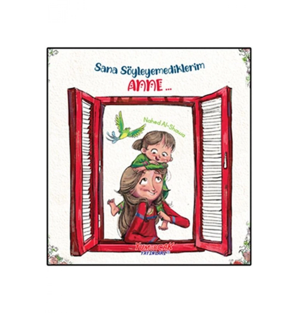 Sana Söyleyemediklerim Anne Yumurcak