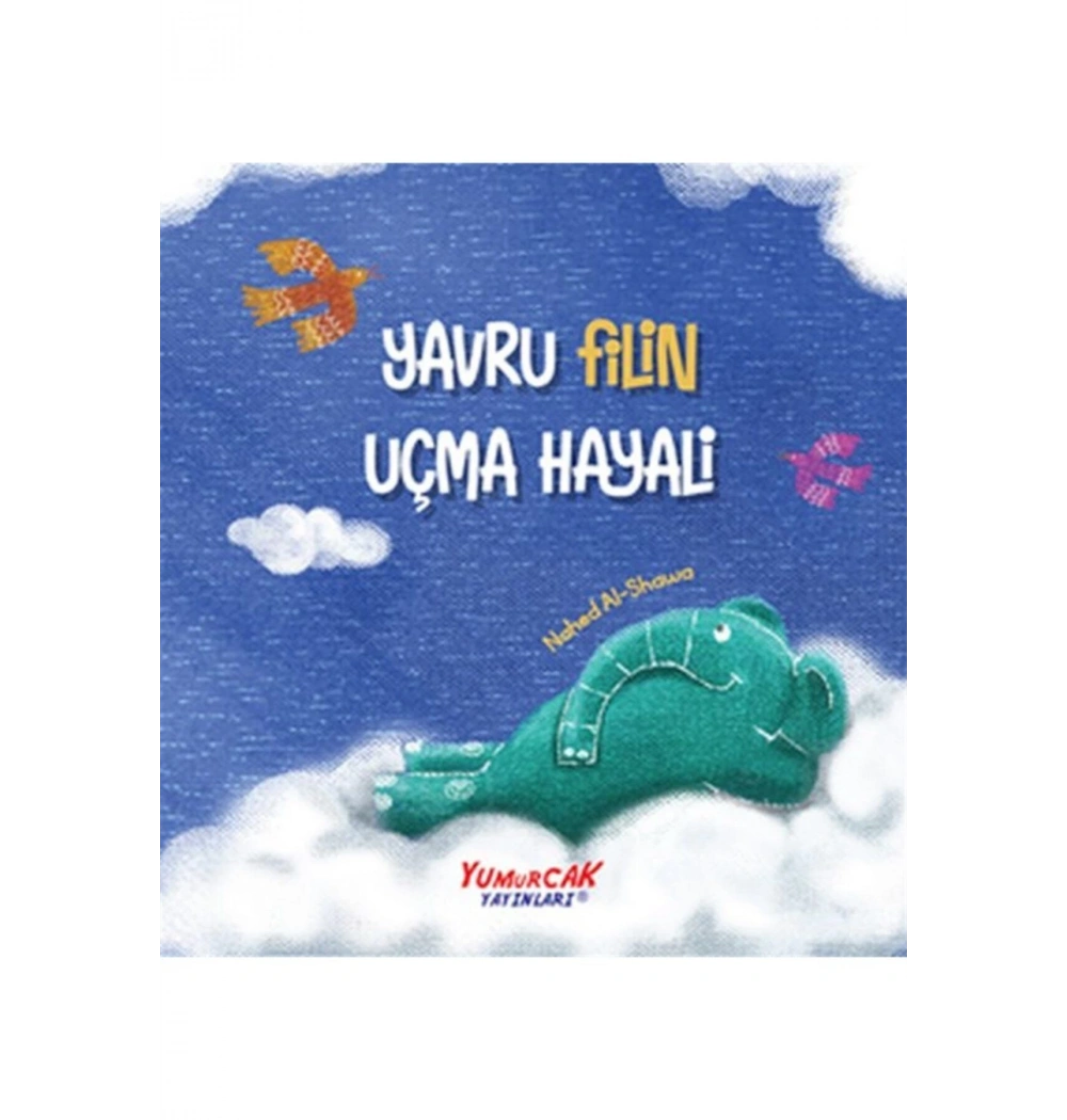 Yavru Filin Uçma Hayali  Yumurcak