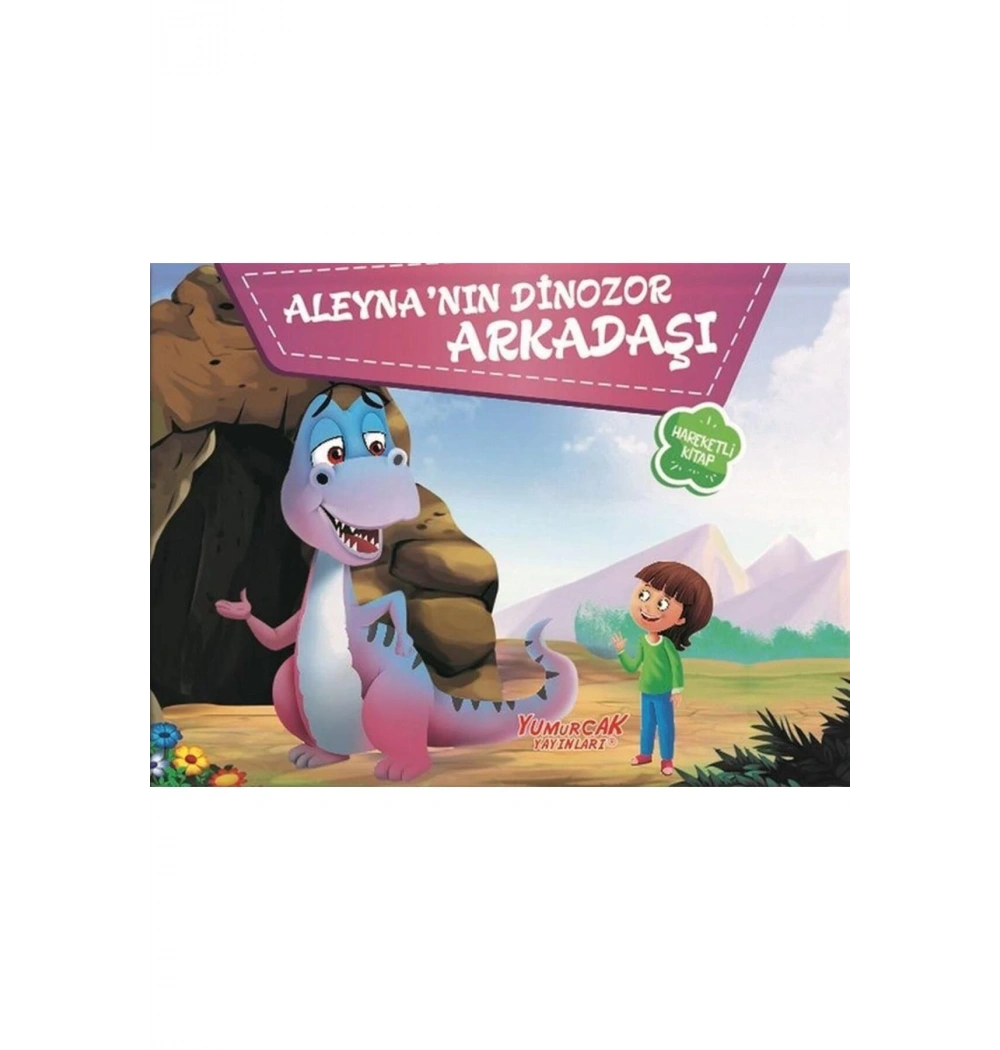 Aleynanın Dinozor Arkadaşı   Yumurcak