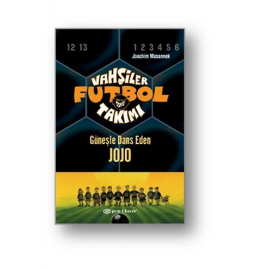 Vahşiler Futbol Takımı 11 Güneşle Dans Eden Jojo  Ciltli   Epsilon