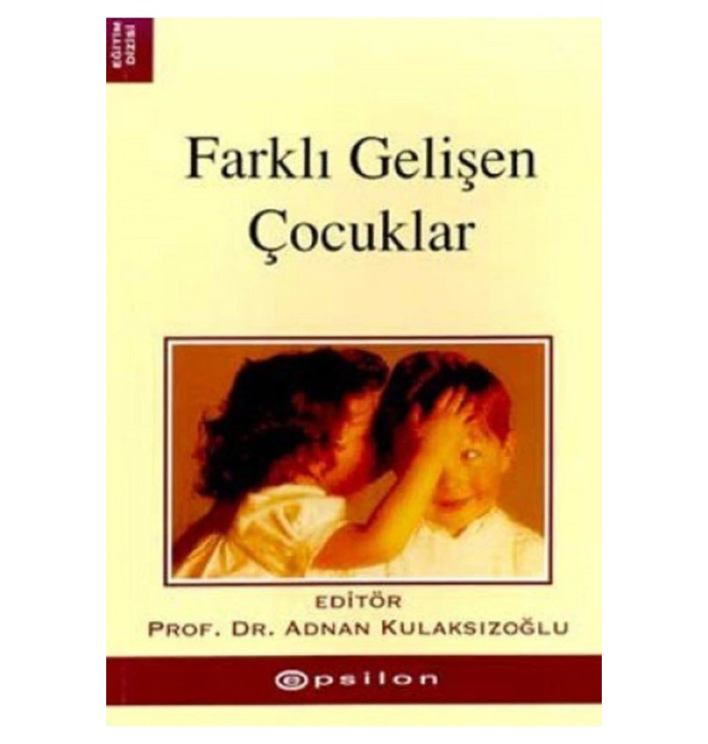 Farklı Gelişen Çocuklar Adnan Kulaksızoğlu Epsilon