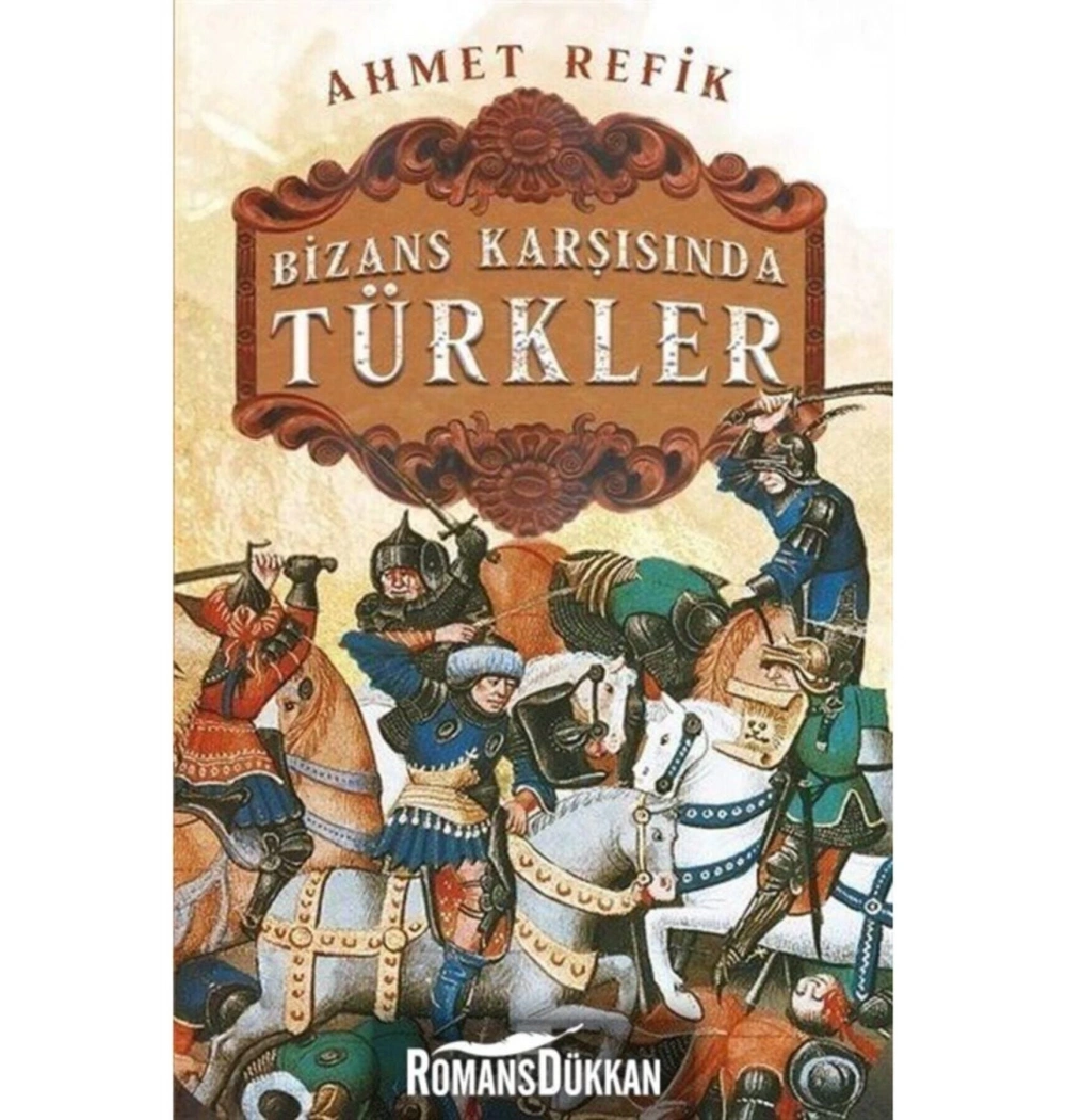 Bizans Karşısında Türkler Ahmet Refik Timaş