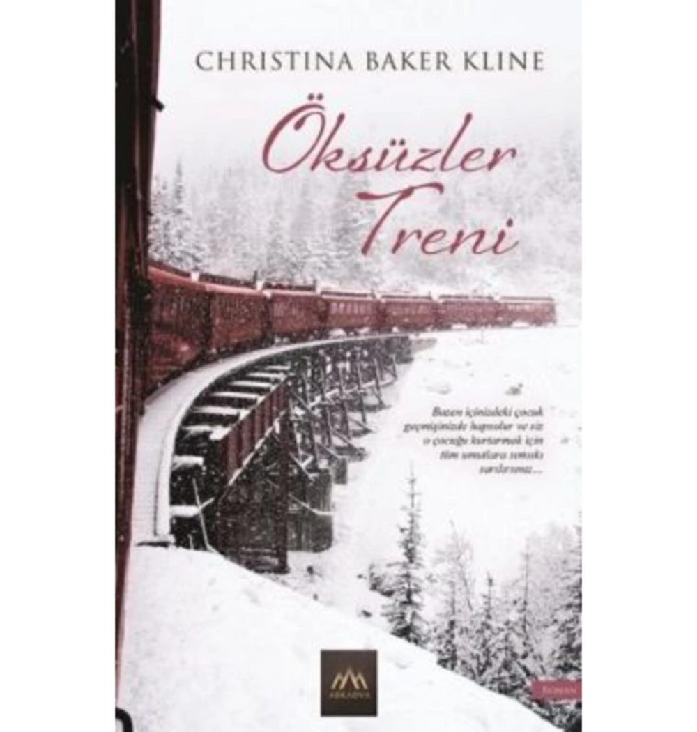 Öksüzler Treni. Chrıstına Baker Klıne Arkadya