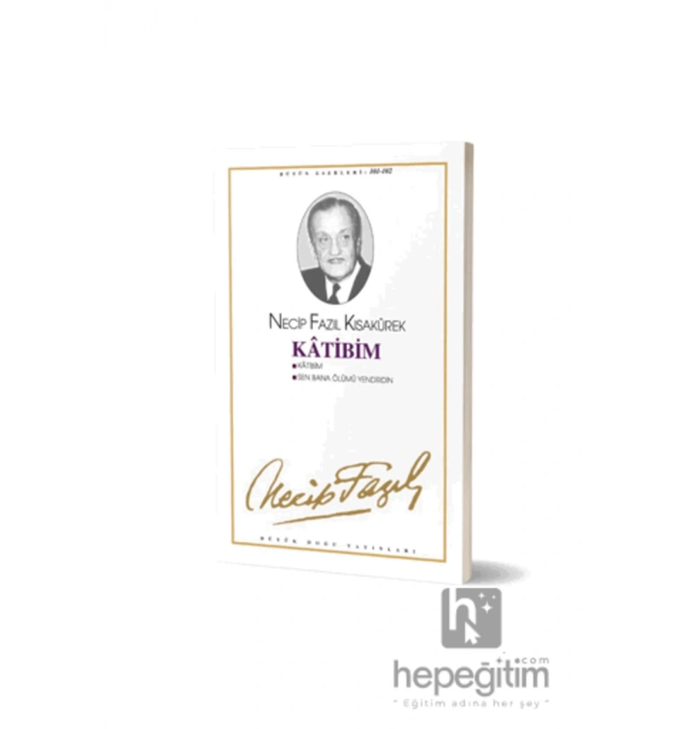 Katibim Sen Bana Ölümü Yendirdin 083 Necip Fazıl Kısakürek- Büyük Doğu Yayınları