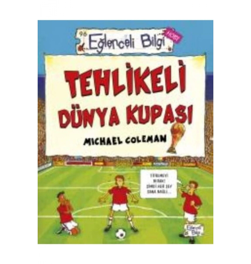 Tehlikeli Dünya Kupası Eğlenceli Bilgi Yarışma Kitabı