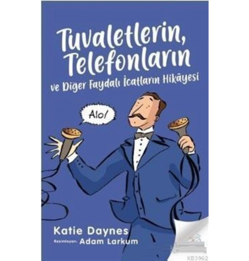 Telefonların Tuvaletleri Ve Diğer Faydalı İcatların Hikayesi