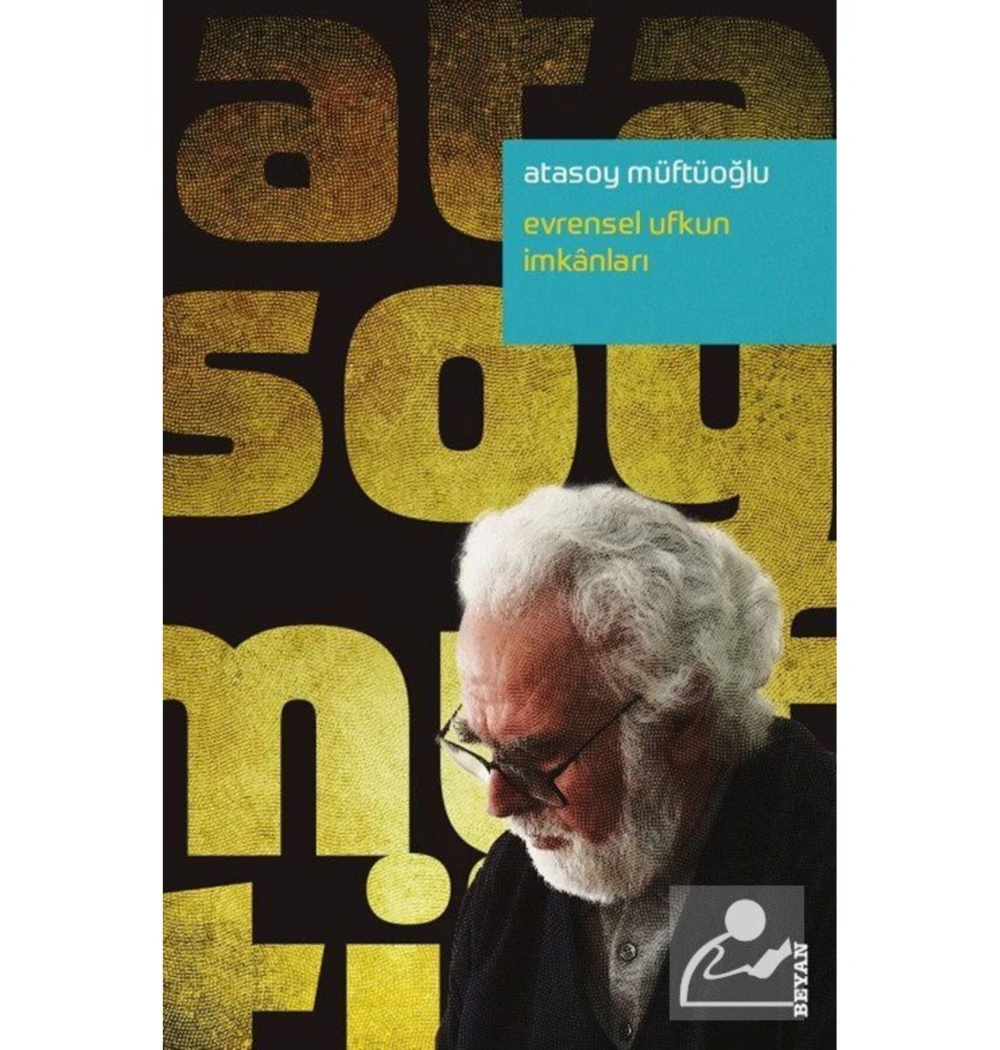 Evrensel Ufkun İmkanları.Atasoy Müftüoğlu