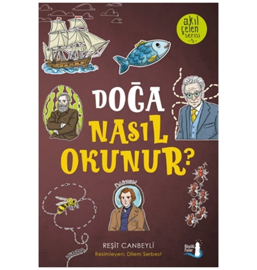 Akıl Çelen 5   Doğa Nasıl Okunur  R.Canbeyli   Büyülü  Fener