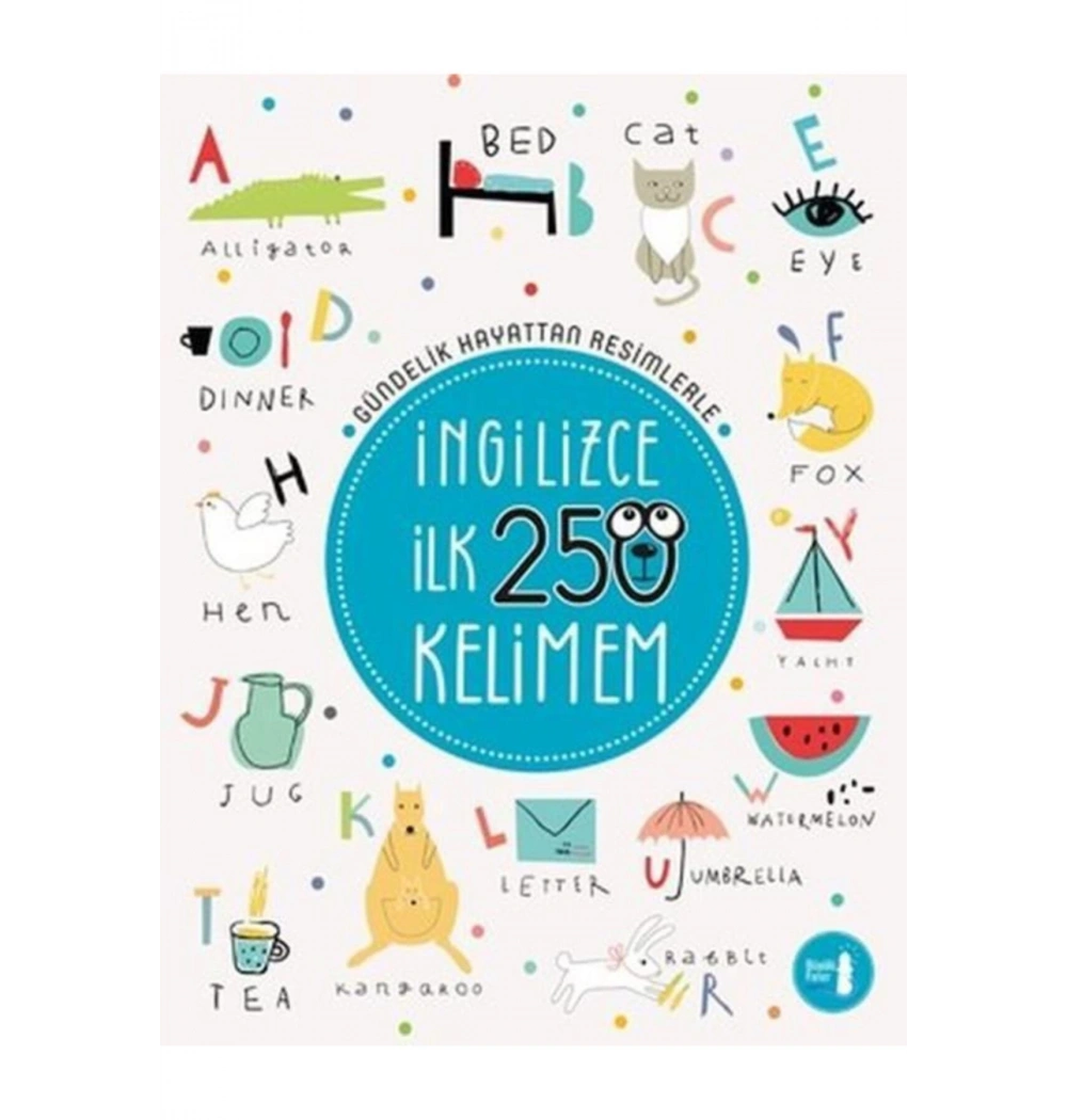 Gündelik Hayattan Resimlerle İngilizce İlk 250 Kelimem        Büyülü  Fener-Alfa
