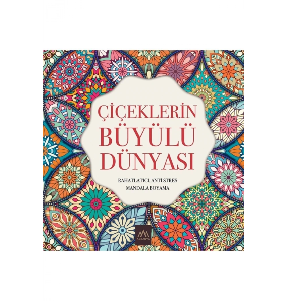 Çiçeklerin Büyülü Dünyası Mandala Boyama Arkadya