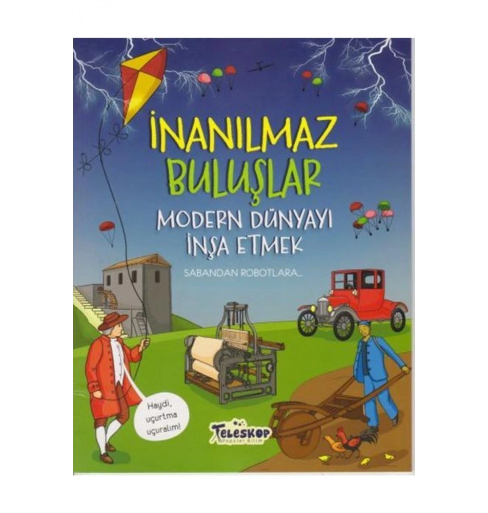 İnanılmaz Buluşlar Modern Dünyayı İnşa Etmek