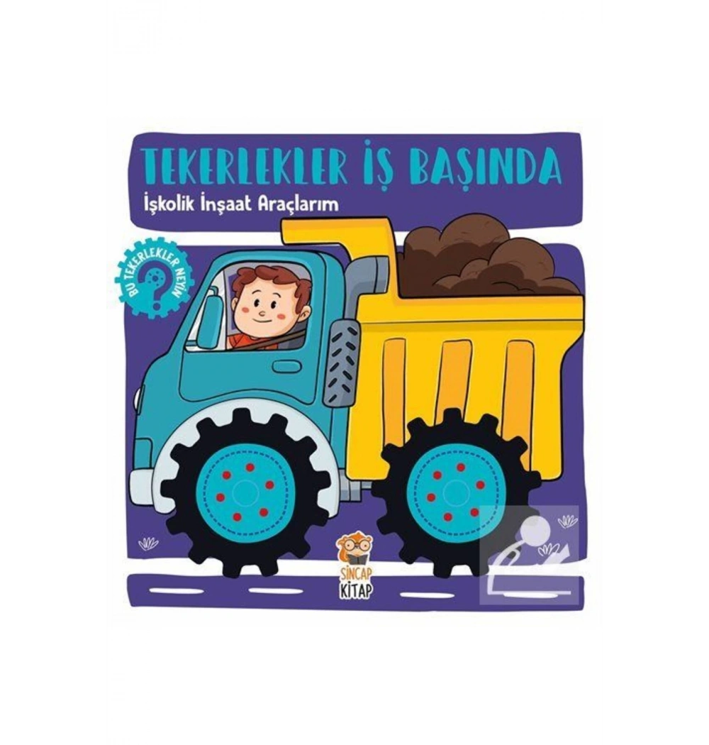 Tekerlekler İşbaşında  İşkolik İnşaat Araçlarım  Sincap  Kitap