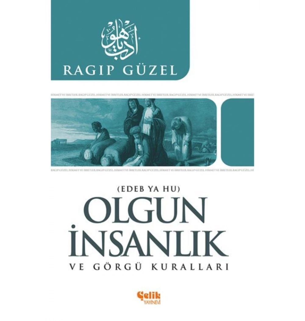 Olgun İnsanlık Ve Görgü Kuralları - Çelik