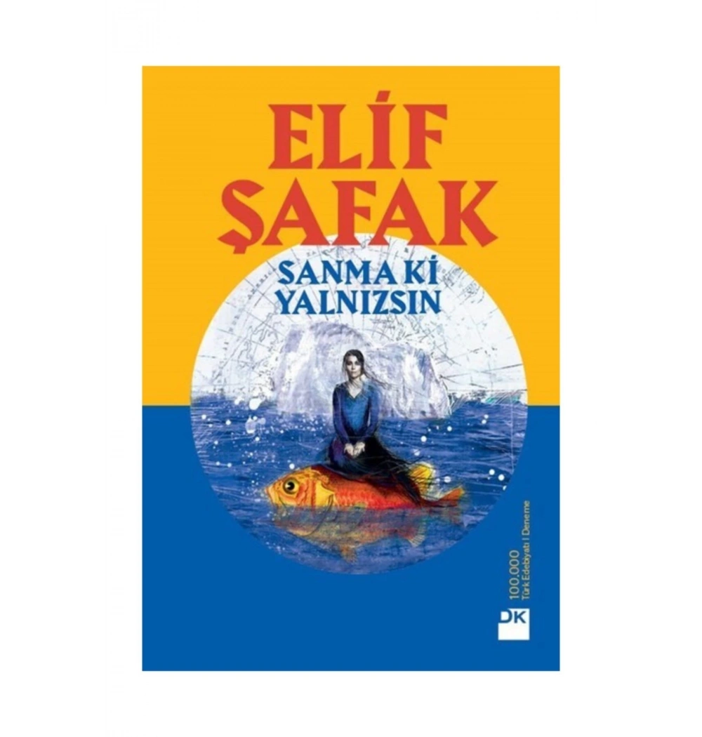 Sanmaki Yalnızsın   Elif Şafak  Doğan