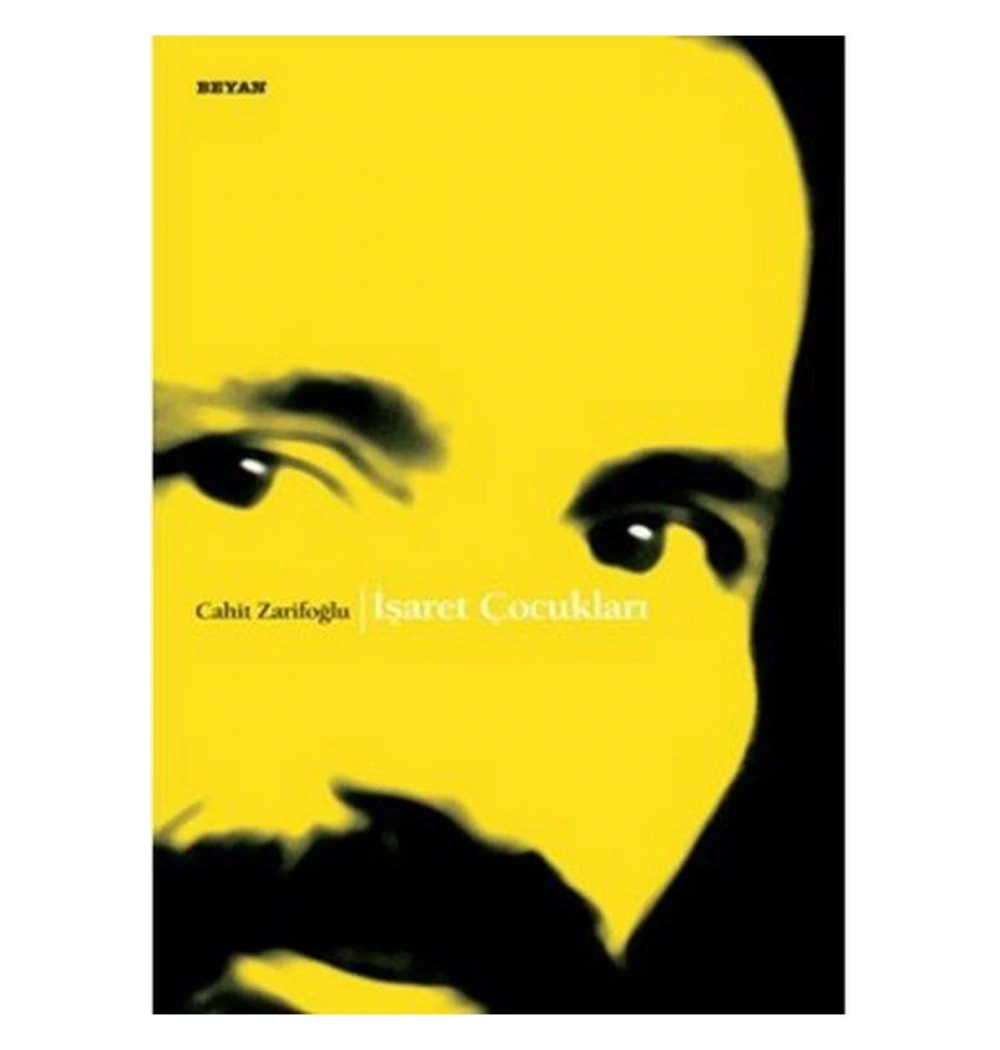 İşaret Çocukları  Cahit Zarifoğlu    Beyan