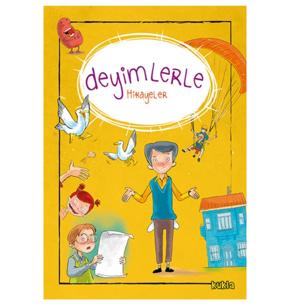 Deyimlerle Hikayeler   Songül Bakar      Kukla Yayın