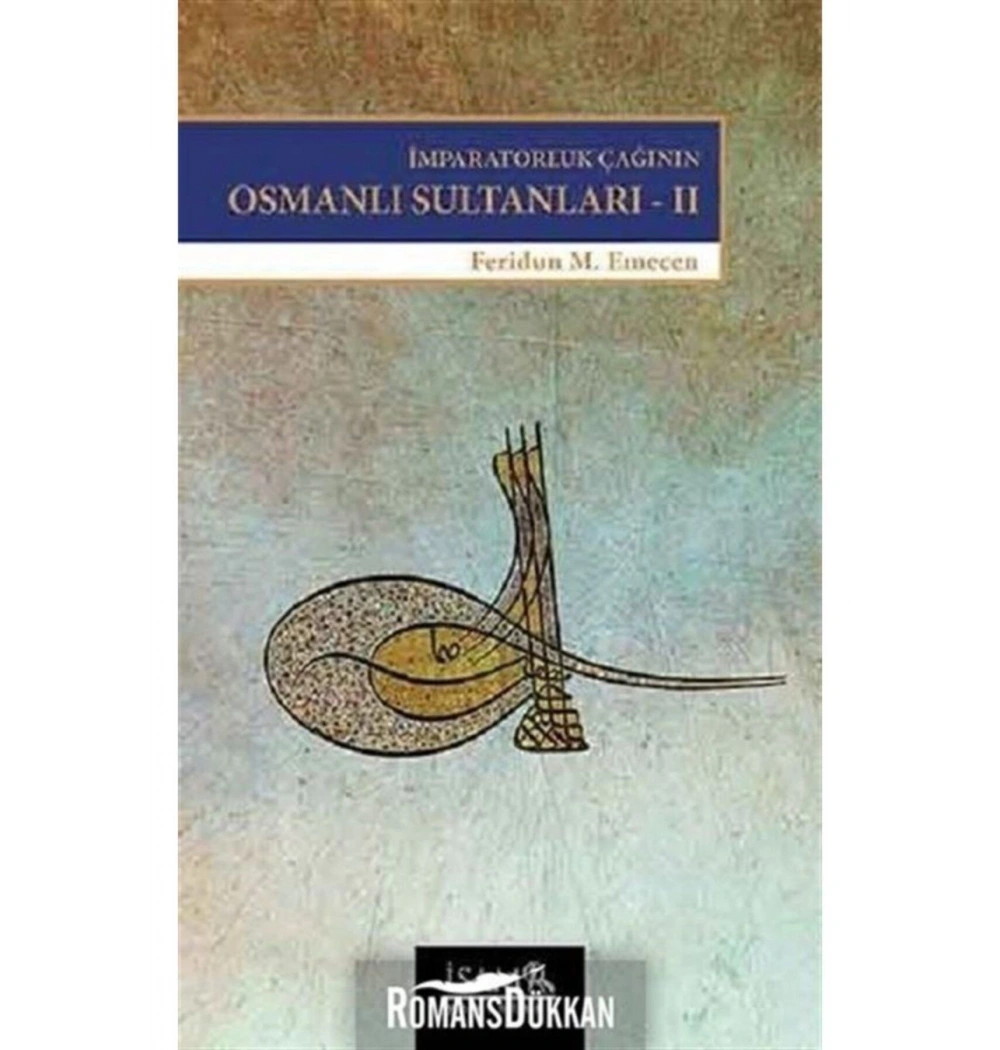 İmparatorluk Çağının Osmanlı Sultanları Cilt 2   F. Emecen  İsam